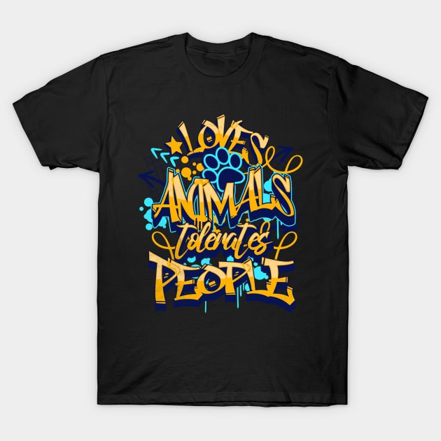 Loves Animals Tolerates People for Animals Owner Pet Person T-Shirt by alcoshirts